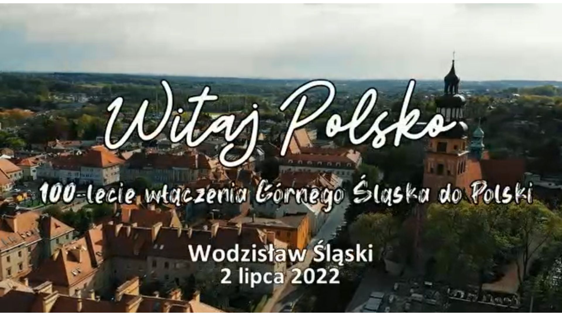 „Witaj Polsko!” – 100-lecie włączenia Górnego Śląska do Polski [FILM]