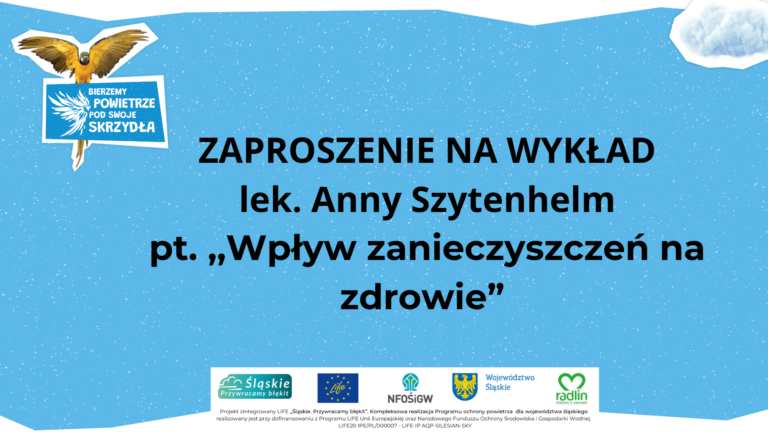 Zaproszenie na wykład lekarki Anny Szytenhelm pt. „Wpływ zanieczyszczeń na zdrowie” z omówieniem wyników pomiarów na terenie Radlina
